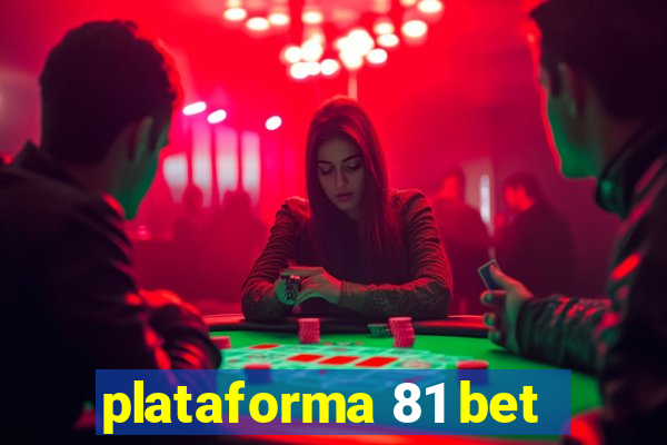 plataforma 81 bet